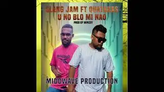 Slang Jam_X_Quatakas_ u no blo mi nao (Solomon Islands) latest 2023
