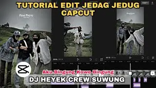 Tutorial Edit Jedag Jedug Capcut AKU BINGUNG KOWE BINGUNG || DJ Heyek Crew Suwung