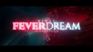Rival - Fever Dream (w/ Luxtides) [Official Lyric Video]