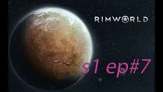 [Rimworld] Топ летсплей на харде - Выжить любой ценой ep#7 - =Пироман в деле=