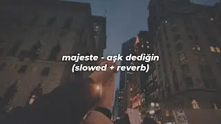 majeste - aşk dediğin (slowed+reverb)