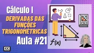 Cálculo I - Derivadas das Funções Trigonométricas - Aula #21