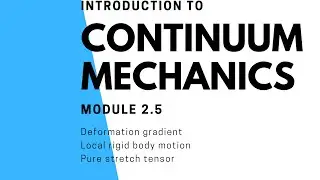 Module 2.5 Deformation gradient