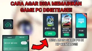 Cara agar bisa memainkan game pc di netease - Netease Cloud Gaming