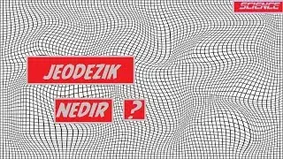 Jeodezik Nedir ? No:2