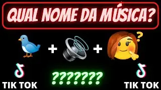 ADIVINHA QUAL É A MÚSICA DO TIK TOK COM EMOJI - Part 2