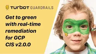 Get to green with real-time remediation for GCP CIS v2.0.0