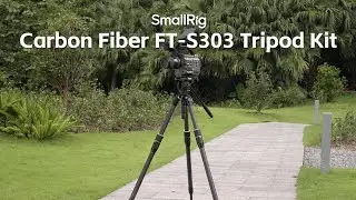New Product Launch | SmallRig Carbon Fiber FT-S303 Tripod Kit