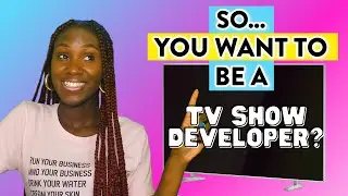 Think You Can Create TV Shows? | TV DEVELOPMENT 101🎬