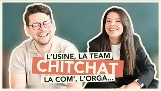 CHITCHAT | L'USINE, LA TEAM, LA COM', L'ORGA...