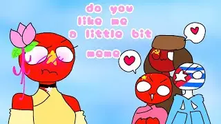 Do you like me a little bit (countryhumans/ feat. Popular Vietnam ship)