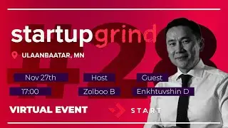 Startup Grind Ulaanbaatar | Enkhtuvshin D, SHARK + Virtual Event
