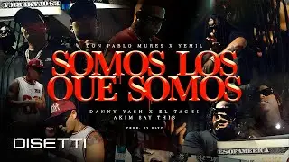 Somos los que Somos - Don Pablo Mures, @tachi507 , Akim, @Yemil , @DannyYash  (Video Oficial)