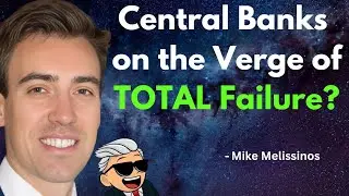 Why Central Banks are Failing and What It Means for the Global Economy! | Mike Melissinos
