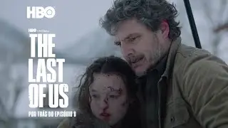 The Last Of Us | Por Dentro do Episódio 8 | HBO Brasil