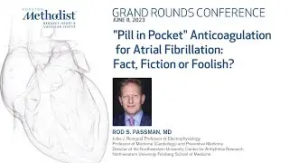 "Pill in Pocket" - Anticoagulation for Atrial Fibrillation (Drs. Rod Passman, Miguel Valderrabano)