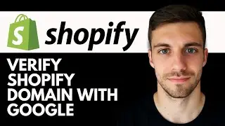 How To Verify Your Shopify Domain With Google 2026 (Quick Guide)