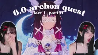 Glittr Begins Nod-Krai's INSANE Archon Quest! (6.0 Luna I Act 1 Reaction) | Genshin Impact 