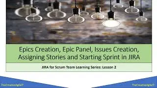 View and Create Epics, Epic Panel, Bug Creation, Configure and Starting Sprint in JIRA Lesson 2