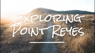 Photographing Point Reyes - Vlog 1