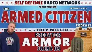 Predator Armor Joins Us!  |  The Armed Citizen Podcast LIVE 