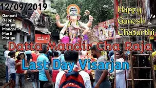 Datta Mandir Cha Raja Ganpati Visarjan 12/09/2019 
(Last Day Ganpati Visarjan)