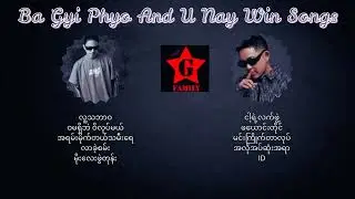 Ba Gyi Phyo And U Nay Win Songs | ဘကြီးဖြိုးနဲ့ ဦးနေဝင်း သီချင်းများ