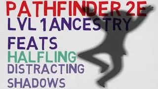 Halfling Ancestry Feats Level 1: Distracting Shadows (Pathfinder 2E Feats)