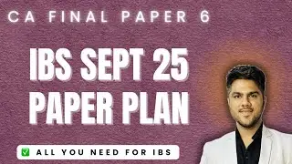 CA Final IBS | The 4 hours Paper Plan | Sept 25 | CA Sparsh Dodani | CA Simple Duseja