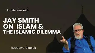 An Interview With Jay Smith On Islam and The Islamic Dilemma