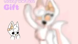 Gift for GalaxyFoxStudios(Hope you like it!)