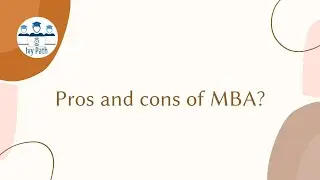 What are the Pro and cons of MBA?
