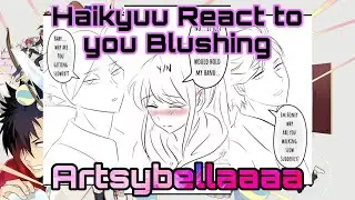 Artsybellaaaa | Haikyuu Characters React To You Blushing