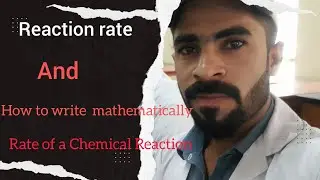 Chemical kinetic/ rate of reaction/ reaction rate/rate of chemical reaction/ mathematical expression