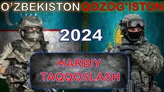 O'zbekiston va Qozog'iston harbiy taqqoslash 2024