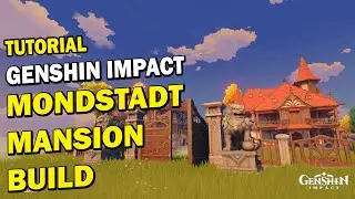 MONDSTADT MANSION BUILD TUTORIAL (The Cool Isle) - Genshin Impact