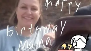 HAPPY BIRTHDAY MAMA
