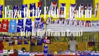 Enzo Ortiz Feat J-Balvin - Yo Te Lo Dije (French Remix)