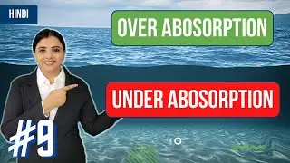Under/ (Over) Absorption of Overheads | CA Inter | Costing Capsules