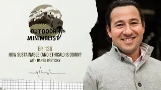 136. How Sustainable (and Ethical) is Down? with Daniel Uretesky