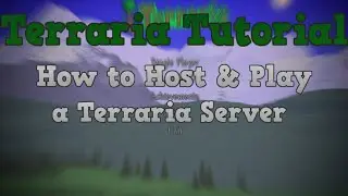 [Terraria Tutorial] How to Host & Play a Terraria Server