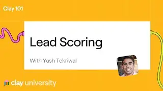 Clay 101 | Lesson 12: Lead Scoring