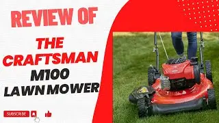 CRAFTSMAN M100 Lawn Mower Review