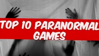 Top 10 Paranormal Games