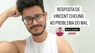 TEOLOGIA 97: RESPOSTA DE VINCENT CHEUNG AO PROBLEMA DO MAL