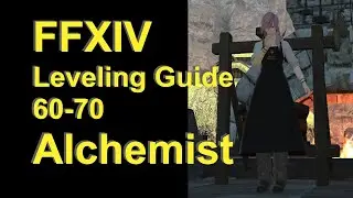 OUTDATED - FFXIV Alchemist Leveling Guide 60 to 70 - post patch 5.45