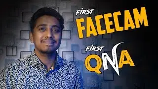 FIRST FACECAM! FIRST QNA!