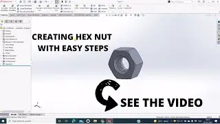 SOLIDWORKS Tutorial: Creating Hex NUT  in Solidworks With Easy Steps