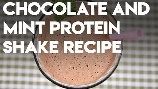 Mint & Chocolate Protein Shake Recipe (THICK AND CREAMY!)