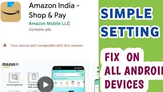 Amazon your device isn't compatible with this version | playstore problem fix 💯 android 2022